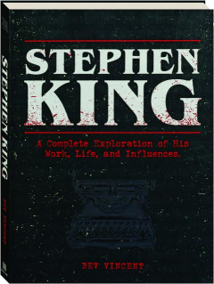 STEPHEN KING: A Complete Exploration of His Work, Life, and Influences