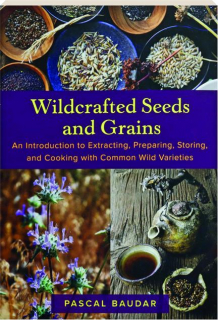 WILDCRAFTED SEEDS AND GRAINS