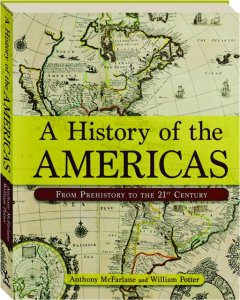 A HISTORY OF THE AMERICAS: From Prehistory to the 21st Century