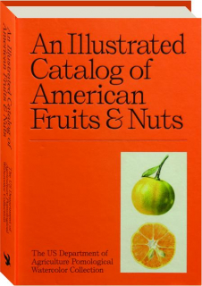 AN ILLUSTRATED CATALOG OF AMERICAN FRUITS & NUTS
