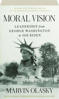 MORAL VISION: Leadership from George Washington to Joe Biden