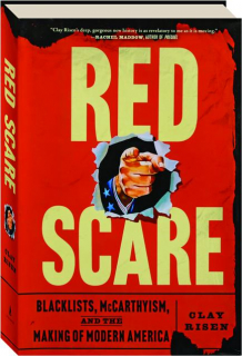 RED SCARE: Blacklists, McCarthyism, and the Making of Modern America