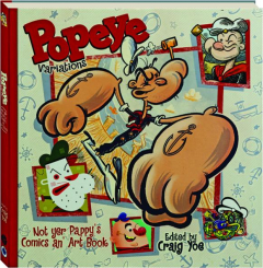 POPEYE VARIATIONS: Not Yer Pappy's Comic an' Art Book