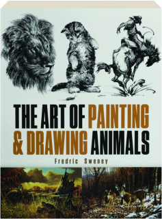 THE ART OF PAINTING & DRAWING ANIMALS