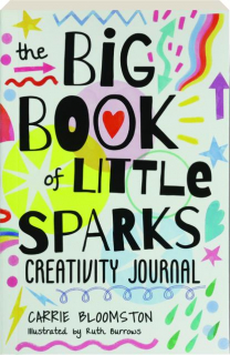 THE BIG BOOK OF LITTLE SPARKS CREATIVITY JOURNAL