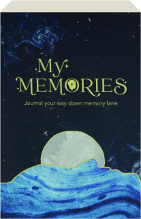 MY MEMORIES: Journal Your Way Down Memory Lane