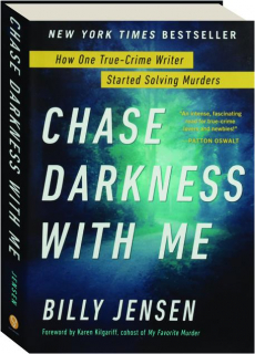 CHASE DARKNESS WITH ME: How One True-Crime Writer Started Solving Murders