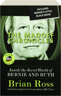 THE MADOFF CHRONICLES: Inside the Secret World of Bernie and Ruth