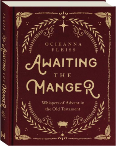 AWAITING THE MANGER: Whispers of Advent in the Old Testament