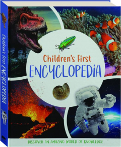 CHILDREN'S FIRST ENCYCLOPEDIA