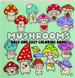 MUSHROOMS BOLD AND EASY COLORING BOOK