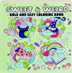 SWEET & WEIRD BOLD AND EASY COLORING BOOK