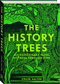 THE HISTORY TREES: Extraordinary Tales of Trees Through Time