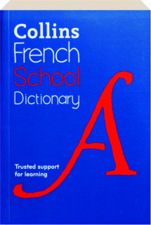 COLLINS FRENCH SCHOOL DICTIONARY