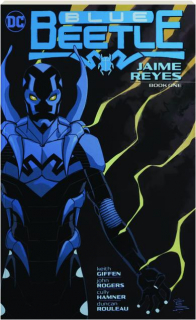 BLUE BEETLE: Jaime Reyes, Book One