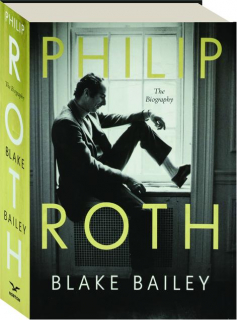 PHILIP ROTH: The Biography