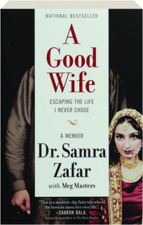 A GOOD WIFE: Escaping the Life I Never Chose--A Memoir