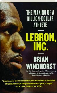 LEBRON, INC: The Making of a Billion-Dollar Athlete