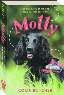 MOLLY: The True Story of the Dog Who Rescues Lost Cats
