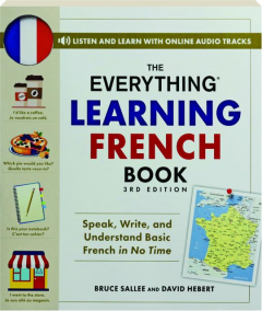 THE EVERYTHING LEARNING FRENCH BOOK, 3RD EDITION: Speak, Write, and Understand Basic French in No Time