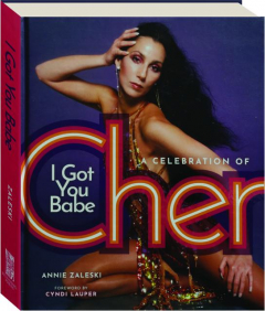 I GOT YOU BABE: A Celebration of Cher