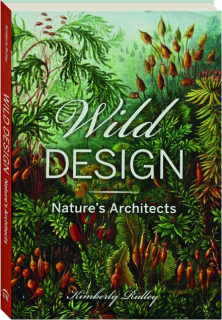 WILD DESIGN: Nature's Architects