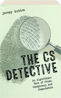 THE CS DETECTIVE: An Algorithmic Tale of Crime, Conspiracy, and Computation