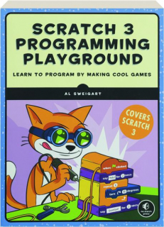 SCRATCH 3 PROGRAMMING PLAYGROUND: Learn to Program by Making Cool Games