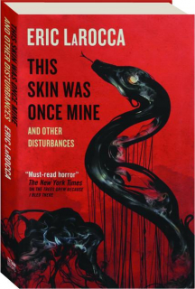 THIS SKIN WAS ONCE MINE AND OTHER DISTURBANCES