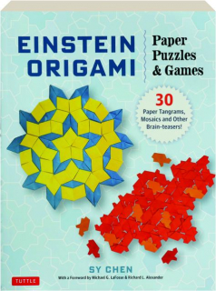 EINSTEIN ORIGAMI PAPER PUZZLES & GAMES: 30 Paper Tangrams, Mosaics and Other Brain-Teasers!