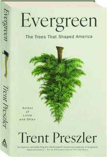 EVERGREEN: The Trees That Shaped America