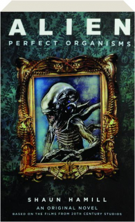 <I>ALIEN</I>: Perfect Organisms
