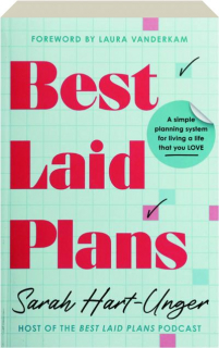 BEST-LAID PLANS: A Simple Planning System for Living a Life That You Love