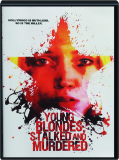 YOUNG BLONDES, STALKED AND MURDERED
