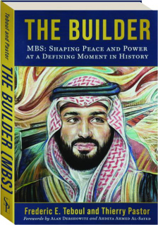 THE BUILDER: MBS--Shaping Peace and Power at a Defining Moment in History