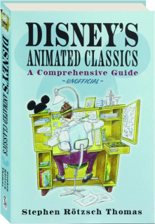 DISNEY'S ANIMATED CLASSICS: A Comprehensive Guide