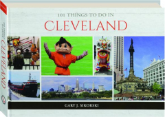 101 THINGS TO DO IN CLEVELAND