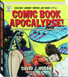 COMIC BOOK APOCALYPSE! The Death of Pre-Code Comics and Why It Happened, 1940-1955