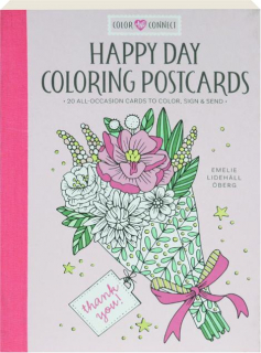 HAPPY DAY COLORING POSTCARDS: 20 All-Occasion Cards to Color, Sign & Send