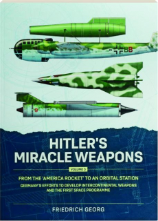HITLER'S MIRACLE WEAPONS, VOLUME 3