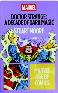 DOCTOR STRANGE: A Decade of Dark Magic--Marvel Age of Comics
