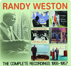 RANDY WESTON: The Complete Recordings 1955-1957