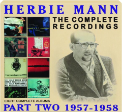HERBIE MANN: The Complete Recordings, Part Two 1957-1958