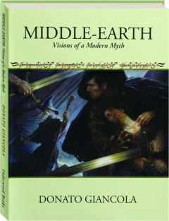MIDDLE-EARTH: VISIONS OF A MODERN MYTH