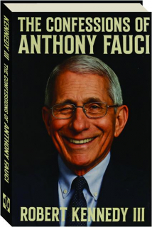 THE CONFESSIONS OF ANTHONY FAUCI