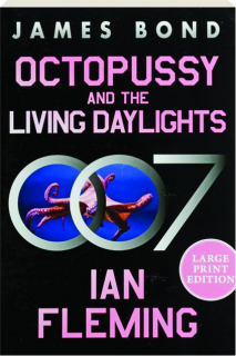 <I>OCTOPUSSY</I> AND <I>THE LIVING DAYLIGHTS</I>