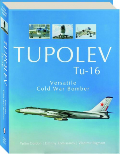 TUPOLEV TU-16: Versatile Cold War Bomber