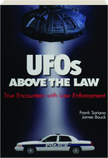 UFOS ABOVE THE LAW: True Encounters with Law Enforcement