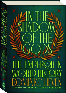 IN THE SHADOW OF THE GODS: The Emperor in World History