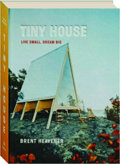 TINY HOUSE: Live Small, Dream Big